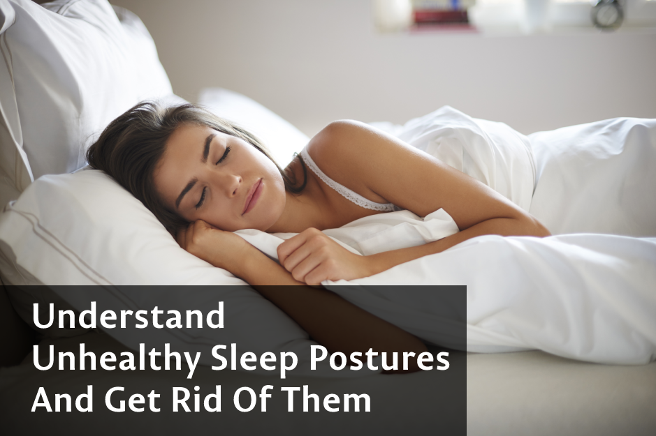 Understand 3 Unhealthy Sleep Postures And Get Rid of Them