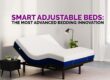 Smart Adjustable Beds- The most advanced bedding innovations