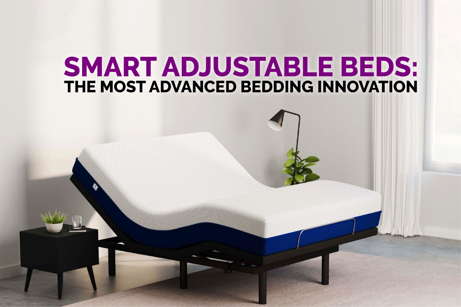 Smart Adjustable Beds: The Most Advanced Bedding Innovation