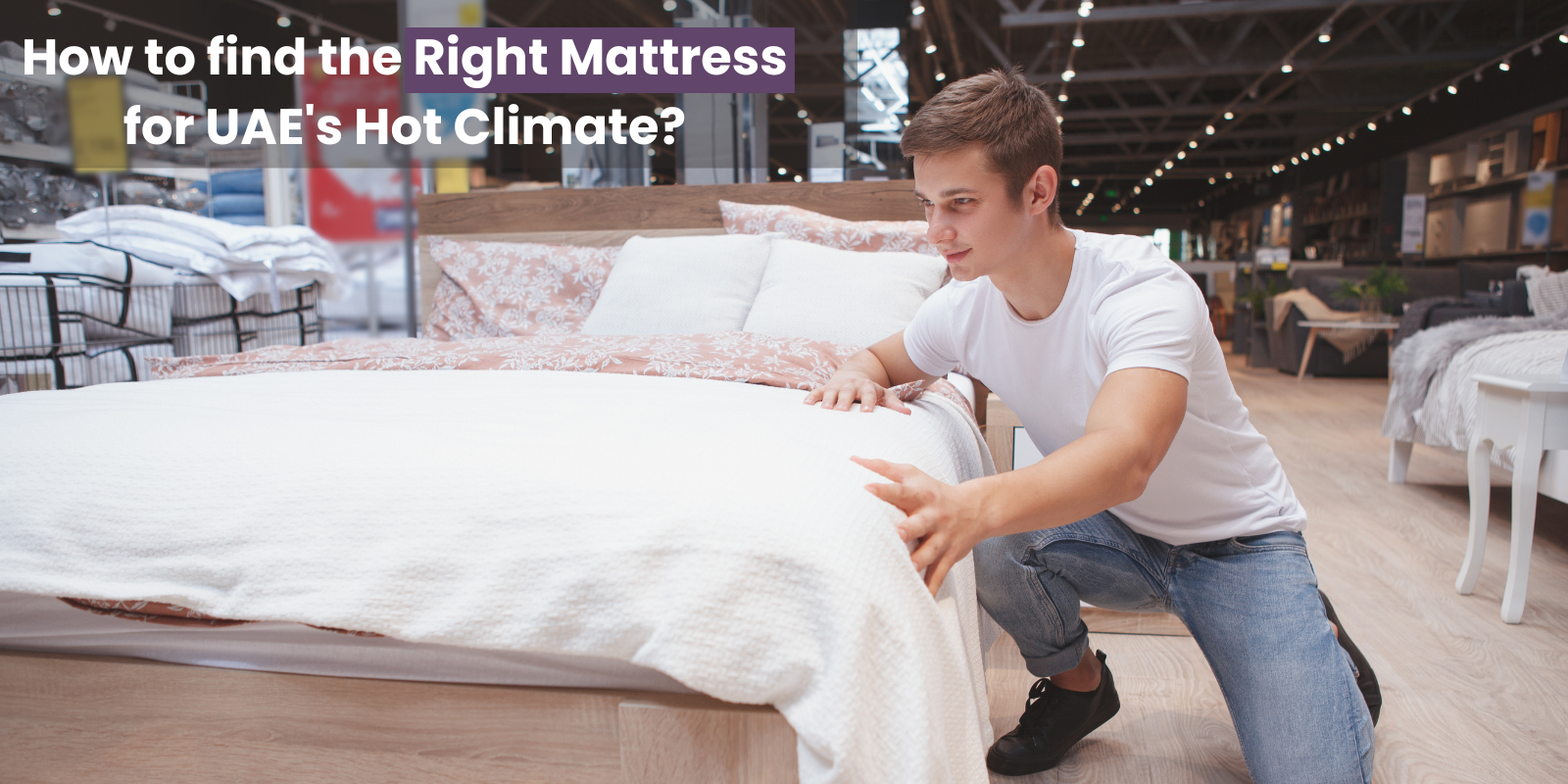 How to find the Right Mattress for UAE's Hot Climate