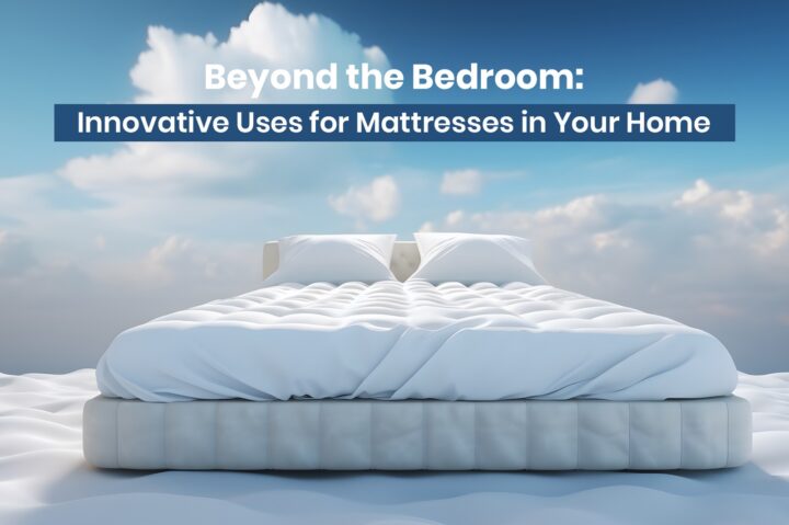 Beyond the Bedroom: Innovative Uses for Mattresses in Your Home Beyond the Bedroom: Innovative Uses for Mattresses in Your Home