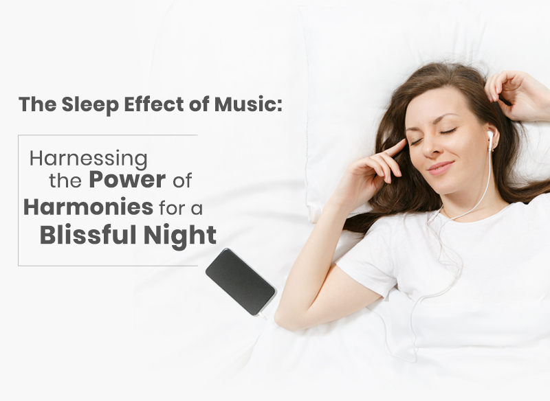The Sleep Effect of Music The Sleep Effect of Music