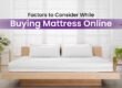 Factors to consider while buying mattress online 