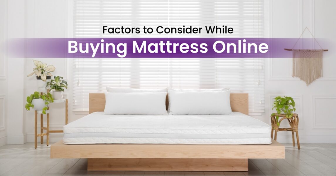 Factors to consider while buying mattress online Factors to consider while buying mattress online