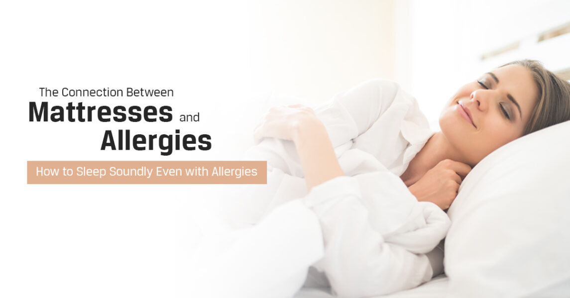 Connection Between Mattresses and Allergies Connection Between Mattresses and Allergies